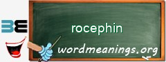 WordMeaning blackboard for rocephin